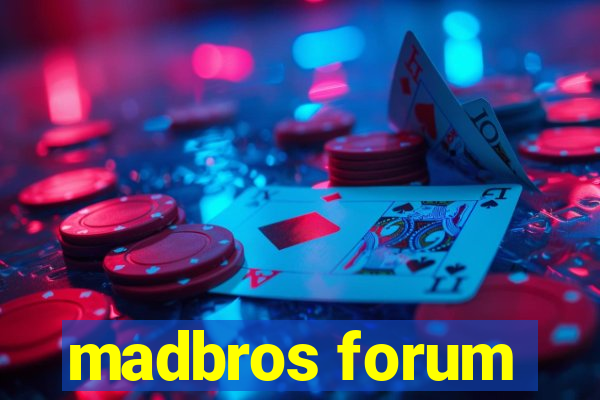 madbros forum